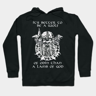 It is better to be a wolf of Odin than a lamb of God. Hoodie